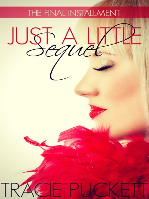 Title details for Just a Little Sequel by Tracie Puckett - Available